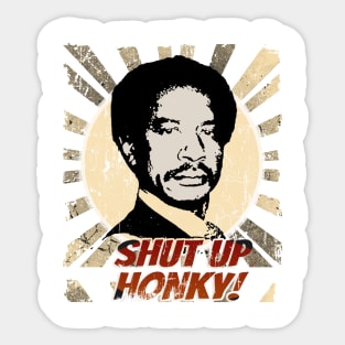 shut up honky! - VINTAGE Sticker
